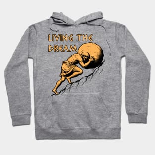 Living The Dream - Sisyphus, Greek Mythology Meme Hoodie